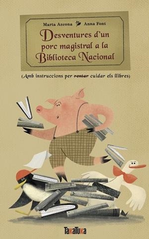 DESVENTURES D'UN PORC MAGISTRAL A LA BIBLIOTECA NACIONAL | 9788418821943 | AZCONA, MARTA | Llibreria Online de Vilafranca del Penedès | Comprar llibres en català