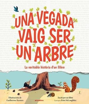 UNA VEGADA VAIG SER UN ARBRE | 9791387847197 | EOIN MCLAUGHLIN | Llibreria Online de Vilafranca del Penedès | Comprar llibres en català