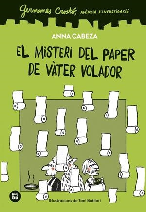 GERMANES CROSTÓ AGÈNCIA D'INVESTIGACIÓ EL MISTERI DEL PAPER DE VÀTER VOLADOR | 9788410860261 | CABEZA, ANNA | Llibreria Online de Vilafranca del Penedès | Comprar llibres en català