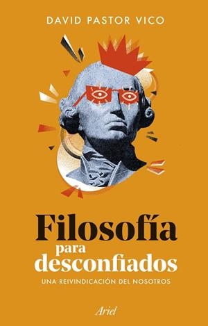 FILOSOFÍA PARA DESCONFIADOS | 9788434440074 | PASTOR VICO, DAVID | Llibreria Online de Vilafranca del Penedès | Comprar llibres en català