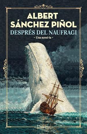 DESPRÉS DEL NAUFRAGI | 9788419721754 | SÁNCHEZ PIÑOL, ALBERT | Llibreria Online de Vilafranca del Penedès | Comprar llibres en català