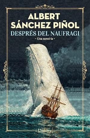 DESPRÉS DEL NAUFRAGI | 9788419721754 | SÁNCHEZ PIÑOL, ALBERT | Llibreria Online de Vilafranca del Penedès | Comprar llibres en català