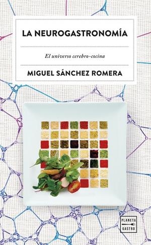 LA NEUROGASTRONOMÍA | 9788408315377 | SÁNCHEZ ROMERA, MIGUEL | Llibreria Online de Vilafranca del Penedès | Comprar llibres en català