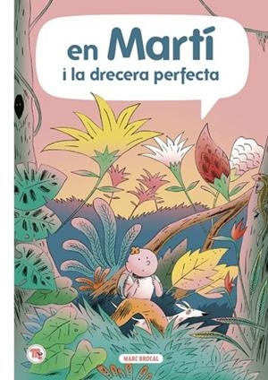 EN MARTÍ I LA DRECERA PERFECTA | 9788413714011 | BROCAL, MARC | Llibreria Online de Vilafranca del Penedès | Comprar llibres en català