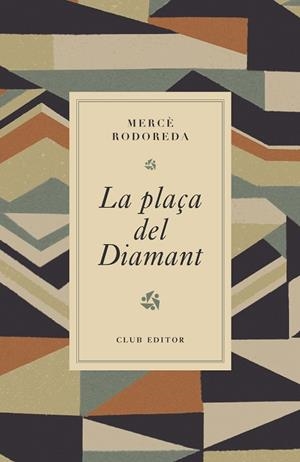 LA PLAÇA DEL DIAMANT | 9788473294980 | RODOREDA, MERCÈ | Llibreria Online de Vilafranca del Penedès | Comprar llibres en català