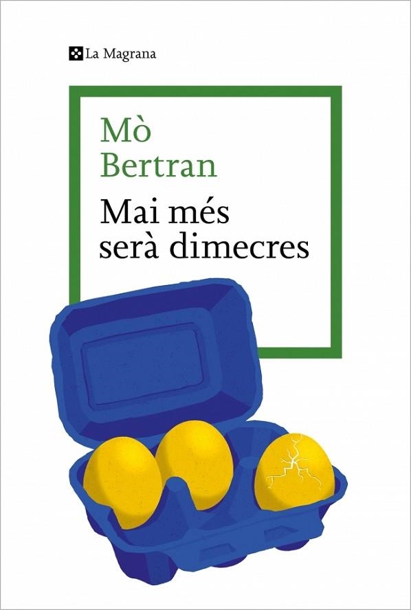 MAI MÉS SERÀ DIMECRES | 9788410009943 | BERTRAN, MÒ | Llibreria Online de Vilafranca del Penedès | Comprar llibres en català