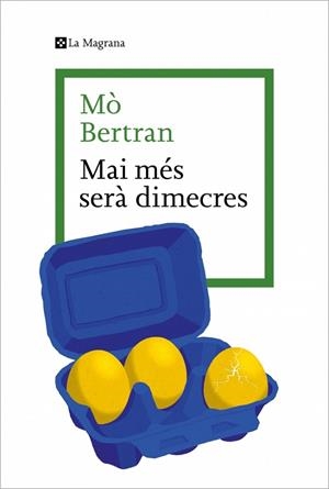 MAI MÉS SERÀ DIMECRES | 9788410009943 | BERTRAN, MÒ | Llibreria Online de Vilafranca del Penedès | Comprar llibres en català