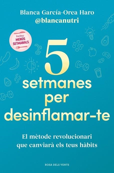 5 SETMANES PER DESINFLAMAR-TE | 9788419756701 | GARCÍA-OREA HARO (@BLANCANUTRI), BLANCA | Llibreria Online de Vilafranca del Penedès | Comprar llibres en català