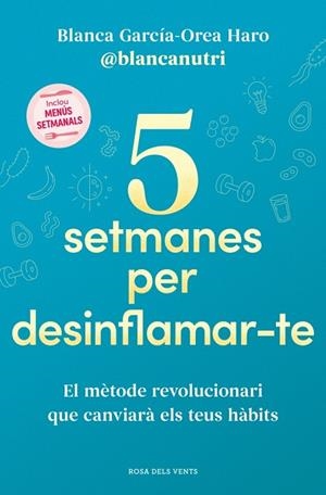 5 SETMANES PER DESINFLAMAR-TE | 9788419756701 | GARCÍA-OREA HARO (@BLANCANUTRI), BLANCA | Llibreria Online de Vilafranca del Penedès | Comprar llibres en català