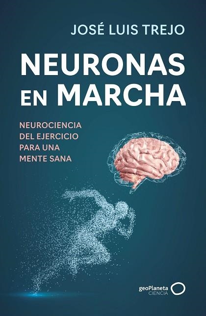 NEURONAS EN MARCHA | 9788408314493 | TREJO, JOSÉ LUIS | Llibreria Online de Vilafranca del Penedès | Comprar llibres en català
