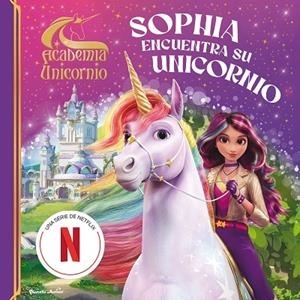 ACADEMIA UNICORNIO SOPHIA ENCUENTRA SU UNICORNIO | 9788408314660 | ACADEMIA UNICORNIO | Llibreria Online de Vilafranca del Penedès | Comprar llibres en català