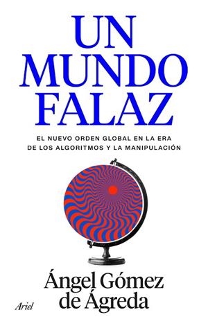UN MUNDO FALAZ | 9788434440241 | GÓMEZ DE ÁGREDA, ÁNGEL | Llibreria Online de Vilafranca del Penedès | Comprar llibres en català
