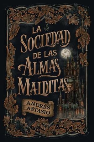 LA SOCIEDAD DE LAS ALMAS MALDITAS | 9788410085916 | ASTASIO, ANDRÉS | Llibreria Online de Vilafranca del Penedès | Comprar llibres en català
