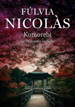 KOMOREBI | 9788419721549 | NICOLÁS TOLOSA, FÚLVIA | Llibreria Online de Vilafranca del Penedès | Comprar llibres en català
