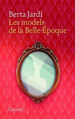 LES MODELS DE LA BELLE ÉPOQUE | 9788419721617 | JARDÍ SOLER, BERTA | Llibreria Online de Vilafranca del Penedès | Comprar llibres en català