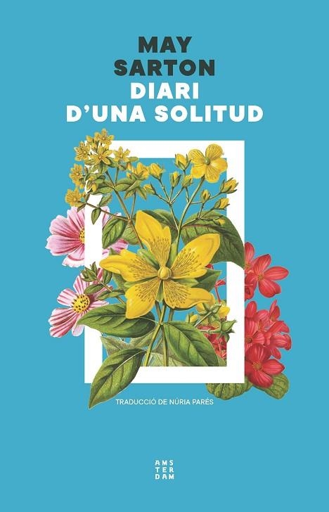 DIARI D'UNA SOLITUD | 9788419960498 | SARTON, MAY | Llibreria Online de Vilafranca del Penedès | Comprar llibres en català
