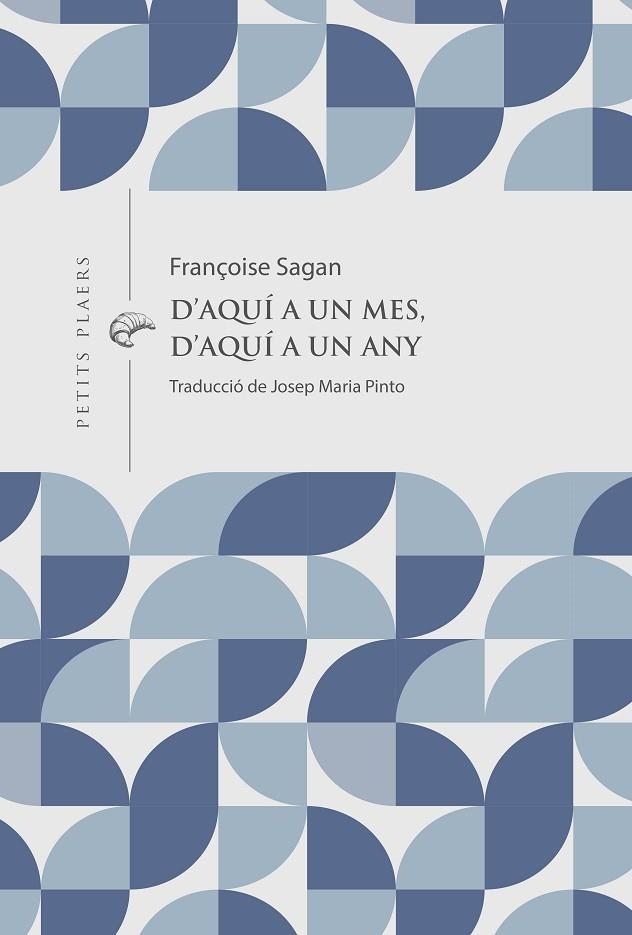D'AQUÍ A UN MES, D'AQUÍ A UN ANY | 9791399051278 | SAGAN, FRANÇOISE | Llibreria Online de Vilafranca del Penedès | Comprar llibres en català