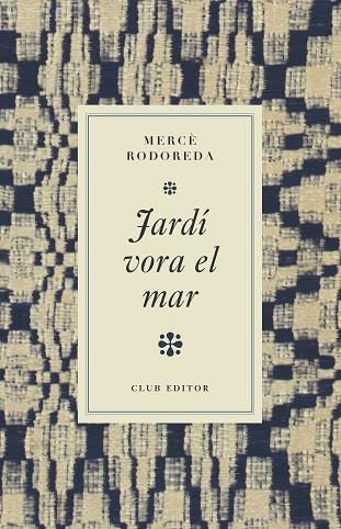 JARDÍ VORA EL MAR | 9788473295017 | RODOREDA, MERCÈ | Llibreria Online de Vilafranca del Penedès | Comprar llibres en català