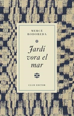 JARDÍ VORA EL MAR | 9788473295017 | RODOREDA, MERCÈ | Llibreria Online de Vilafranca del Penedès | Comprar llibres en català