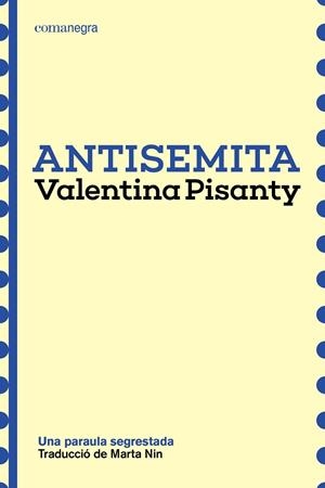 ANTISEMITA | 9791387969189 | PISANTY, VALENTINA | Llibreria Online de Vilafranca del Penedès | Comprar llibres en català