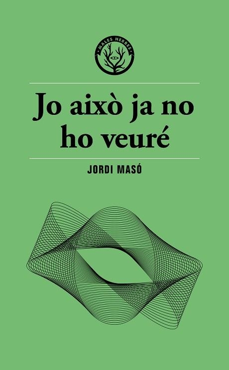 JO AIXÒ JA NO HO VEURÉ | 9791399156911 | MASÓ, JORDI | Llibreria Online de Vilafranca del Penedès | Comprar llibres en català