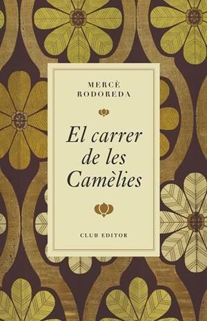EL CARRER DE LES CAMÈLIES | 9788473295000 | RODOREDA, MERCÈ | Llibreria Online de Vilafranca del Penedès | Comprar llibres en català