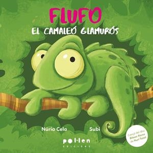 FLUFO, EL CAMALEÓ GLAMURÓS | 9788410255364 | CELA, NÚRIA | Llibreria Online de Vilafranca del Penedès | Comprar llibres en català