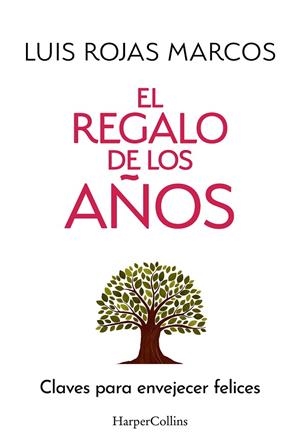 EL REGALO DE LOS AÑOS | 9788410642478 | ROJAS MARCOS, LUIS | Llibreria L'Odissea - Libreria Online de Vilafranca del Penedès - Comprar libros