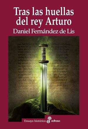 TRAS LAS HUELLAS DEL REY ARTURO | 9788435027748 | FERNÁNDEZ DE LIS, DANIEL | Llibreria Online de Vilafranca del Penedès | Comprar llibres en català