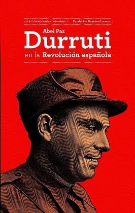 DURRUTI EN LA REVOLUCIÓN ESPAÑOLA | 9788412750997 | PAZ, ABEL | Llibreria Online de Vilafranca del Penedès | Comprar llibres en català