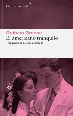 EL AMERICANO TRANQUILO | 9788410178915 | GREENE, GRAHAM | Llibreria L'Odissea - Libreria Online de Vilafranca del Penedès - Comprar libros