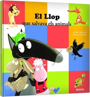EL LLOP QUE SALVAVA ELS ANIMALS | 9791039576925 | LALLEMAND, ORIANNE/THUILLIER, ÉLÉONORE | Llibreria L'Odissea - Libreria Online de Vilafranca del Penedès - Comprar libros