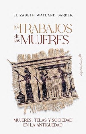 LOS TRABAJOS DE LAS MUJERES | 9791399105797 | WAYLAND BARBER, ELIZABETH | Llibreria Online de Vilafranca del Penedès | Comprar llibres en català