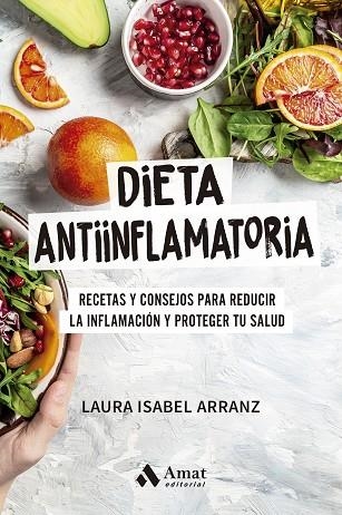 DIETA ANTIINFLAMATORIA | 9788410451520 | ARRANZ IGLESIAS, LAURA ISABEL | Llibreria Online de Vilafranca del Penedès | Comprar llibres en català