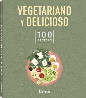 100 RECETAS VEGETARIANO Y DELICIOSO | 9789464992113 | VA | Llibreria Online de Vilafranca del Penedès | Comprar llibres en català