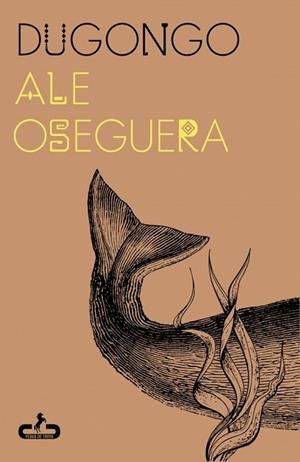 DUGONGO | 9788417417925 | OSEGUERA, ALE | Llibreria Online de Vilafranca del Penedès | Comprar llibres en català