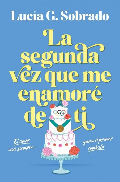 LA SEGUNDA VEZ QUE ME ENAMORÉ DE TI | 9788466683944 | G. SOBRADO, LUCÍA | Llibreria Online de Vilafranca del Penedès | Comprar llibres en català