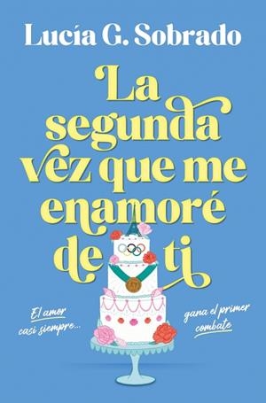 LA SEGUNDA VEZ QUE ME ENAMORÉ DE TI | 9788466683944 | G. SOBRADO, LUCÍA | Llibreria Online de Vilafranca del Penedès | Comprar llibres en català