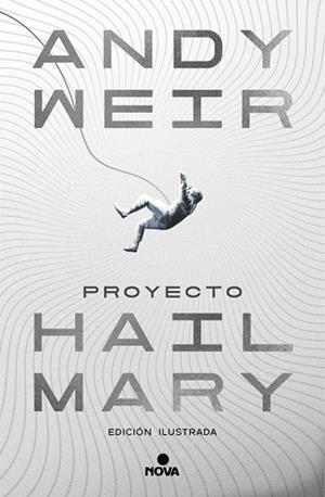 PROYECTO HAIL MARY (EDICIÓN ILUSTRADA) | 9788410466241 | WEIR, ANDY | Llibreria Online de Vilafranca del Penedès | Comprar llibres en català