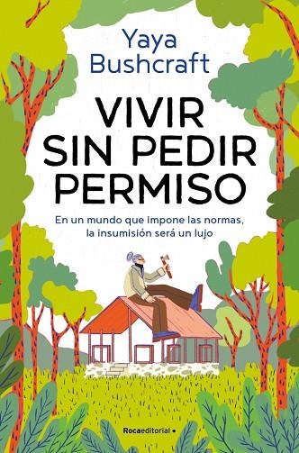 VIVIR SIN PEDIR PERMISO | 9791387629021 | YAYA BUSHCRAFT | Llibreria Online de Vilafranca del Penedès | Comprar llibres en català