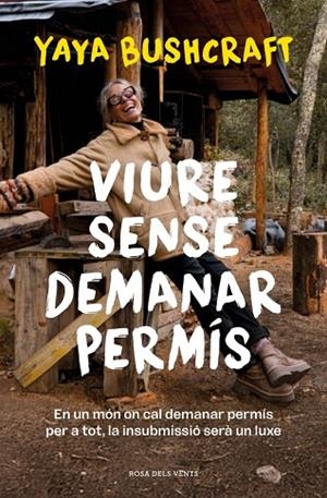 VIURE SENSE DEMANAR PERMÍS | 9788419756800 | YAYA BUSHCRAFT | Llibreria Online de Vilafranca del Penedès | Comprar llibres en català
