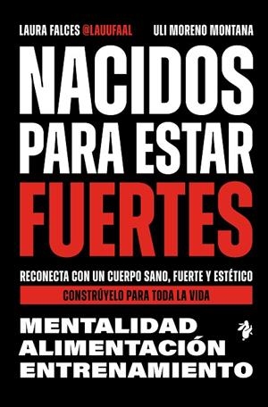 NACIDOS PARA ESTAR FUERTES | 9791387936235 | FALCES, LAURA/MORENO MONTANA, ULI | Llibreria Online de Vilafranca del Penedès | Comprar llibres en català