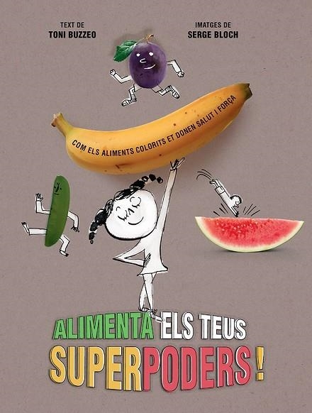 ALIMENTA ELS TEUS SUPERPODERS | 9788426148988 | BUZZEO, TONI | Llibreria L'Odissea - Libreria Online de Vilafranca del Penedès - Comprar libros