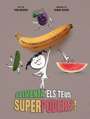 ALIMENTA ELS TEUS SUPERPODERS | 9788426148988 | BUZZEO, TONI | Llibreria L'Odissea - Libreria Online de Vilafranca del Penedès - Comprar libros