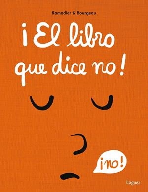 EL LIBRO QUE DICE NO! | 9788412668599 | RAMADIER, CÉDRIC | Llibreria L'Odissea - Libreria Online de Vilafranca del Penedès - Comprar libros