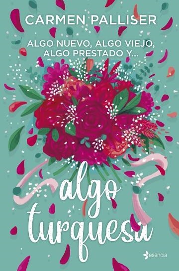 ALGO NUEVO, ALGO VIEJO, ALGO PRESTADO Y... ALGO TURQUESA | 9788408316244 | PALLISER, CARMEN | Llibreria Online de Vilafranca del Penedès | Comprar llibres en català