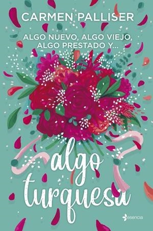 ALGO NUEVO, ALGO VIEJO, ALGO PRESTADO Y... ALGO TURQUESA | 9788408316244 | PALLISER, CARMEN | Llibreria Online de Vilafranca del Penedès | Comprar llibres en català