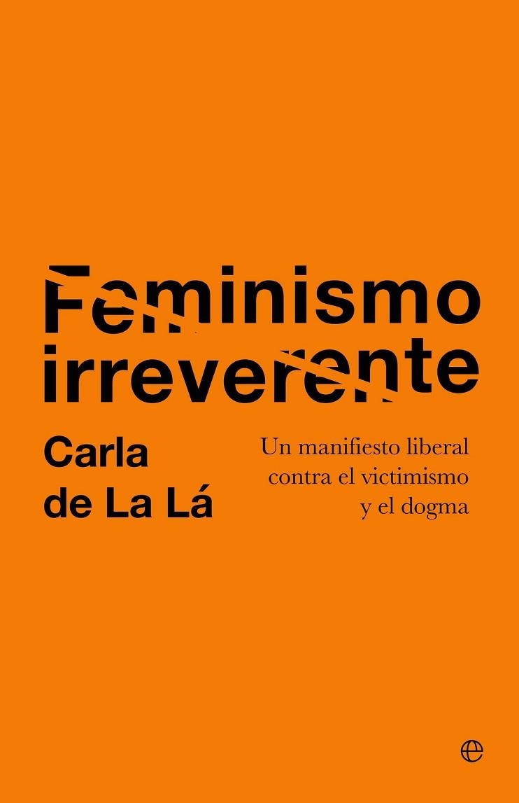 FEMINISMO IRREVERENTE | 9788410942523 | DE LA LÁ, CARLA | Llibreria Online de Vilafranca del Penedès | Comprar llibres en català