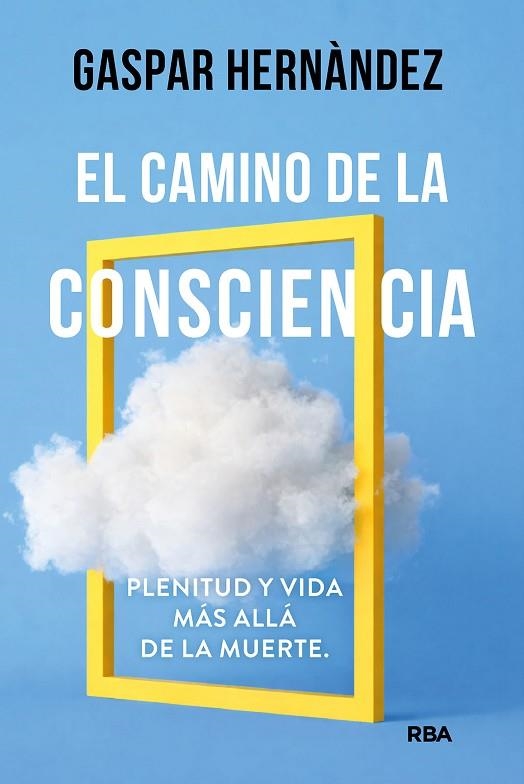 EL CAMINO DE LA CONSCIENCIA | 9788410988873 | HERNÀNDEZ, GASPAR | Llibreria Online de Vilafranca del Penedès | Comprar llibres en català