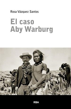 EL CASO ABY WARBURG | 9788411329743 | VÁZQUEZ SANTOS, ROSA | Llibreria Online de Vilafranca del Penedès | Comprar llibres en català